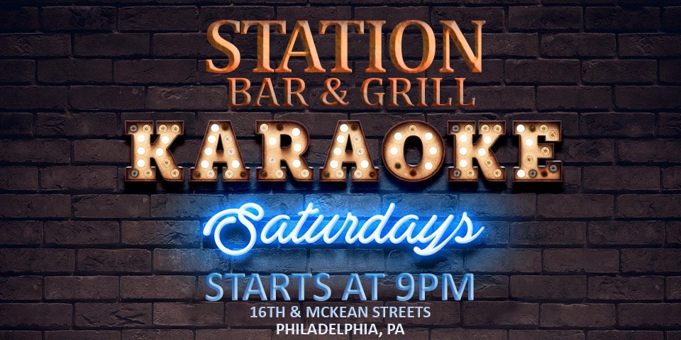 Saturday Karaoke at Station Bar & Grill (South Philadelphia, PA)