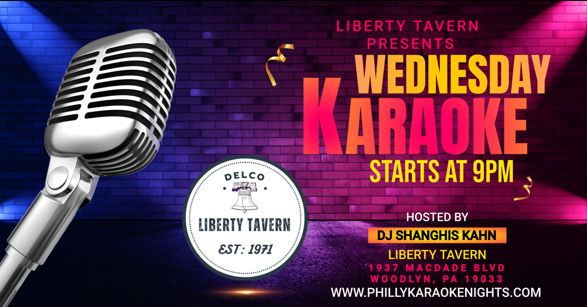 Wednesday Karaoke at Liberty Tavern (Woodlyn - Delaware County, PA)