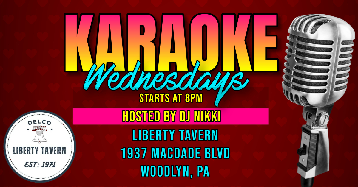 Wednesday Karaoke at Liberty Tavern (Woodlyn - Delaware County, PA)