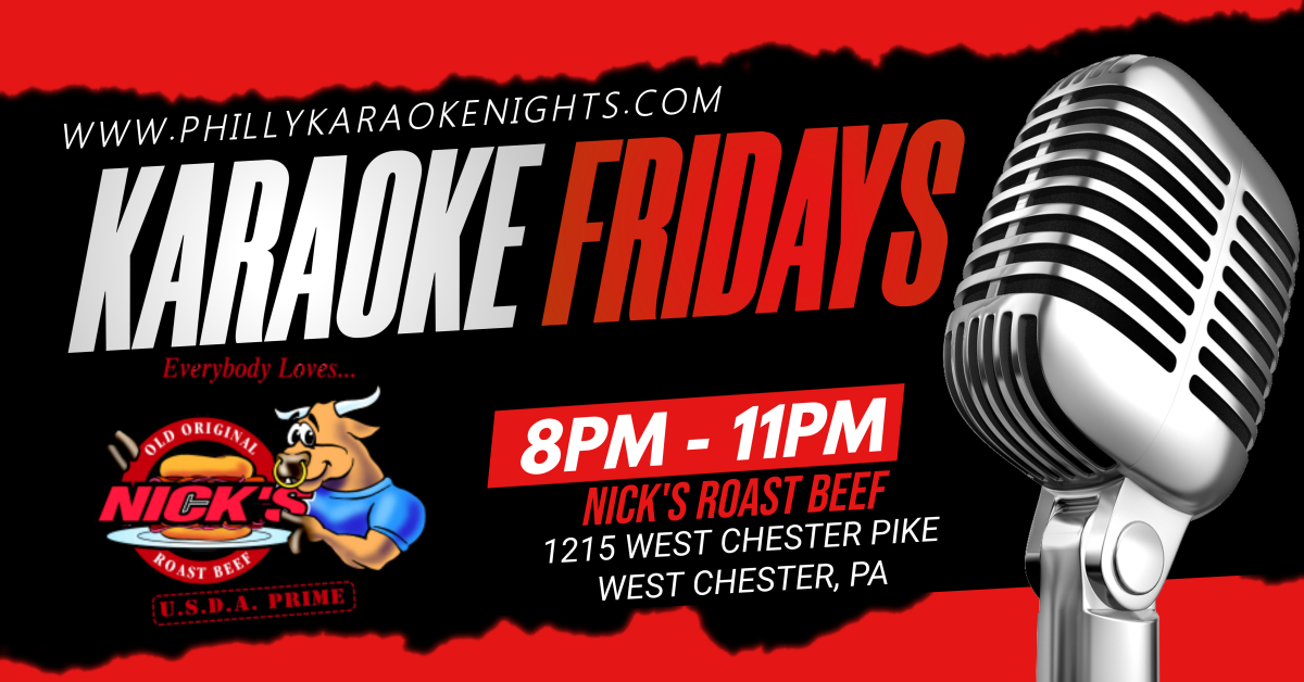 Friday Karaoke at Nick's Roast Beef (West Chester - Chester County, PA)