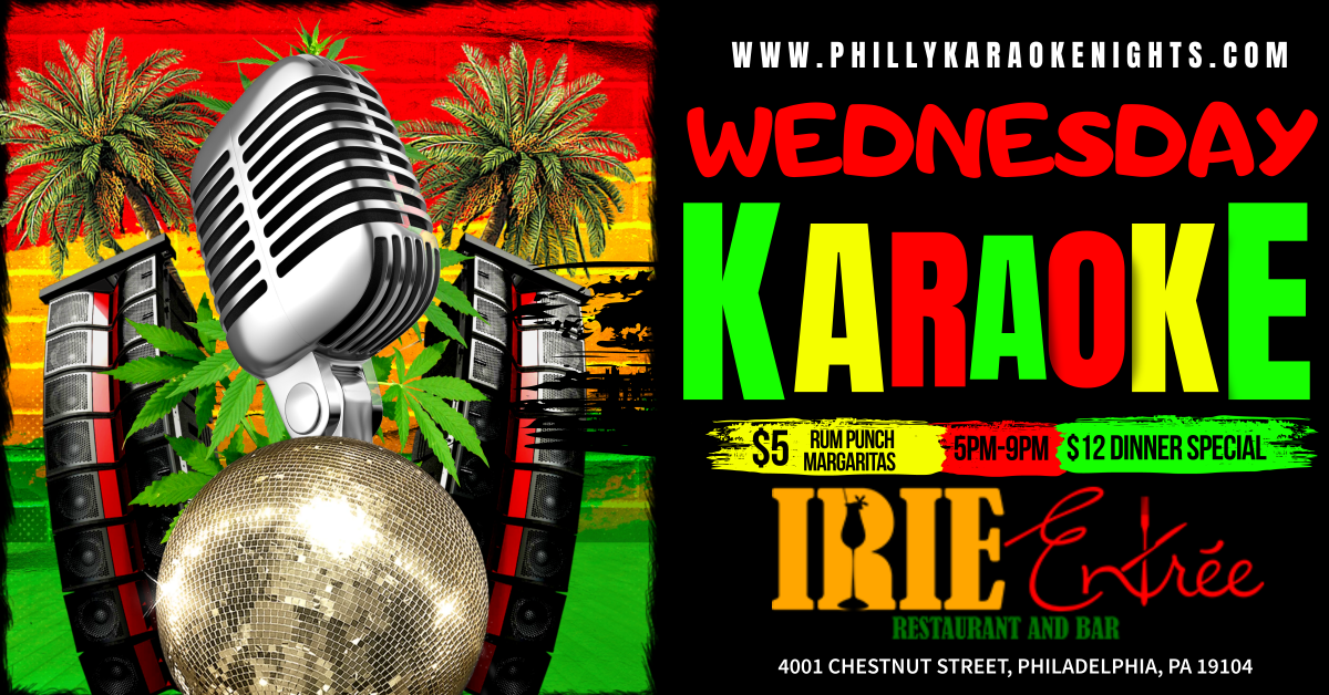 Wednesday Karaoke at Irie Entree (40th & Chestnut Street - West Philadelphia, PA)